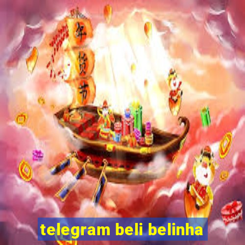 telegram beli belinha